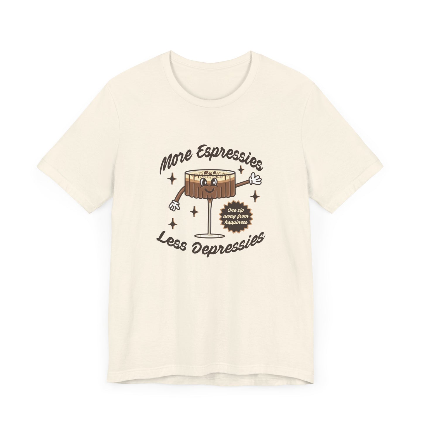 More Espressies Less Depressies T-Shirt