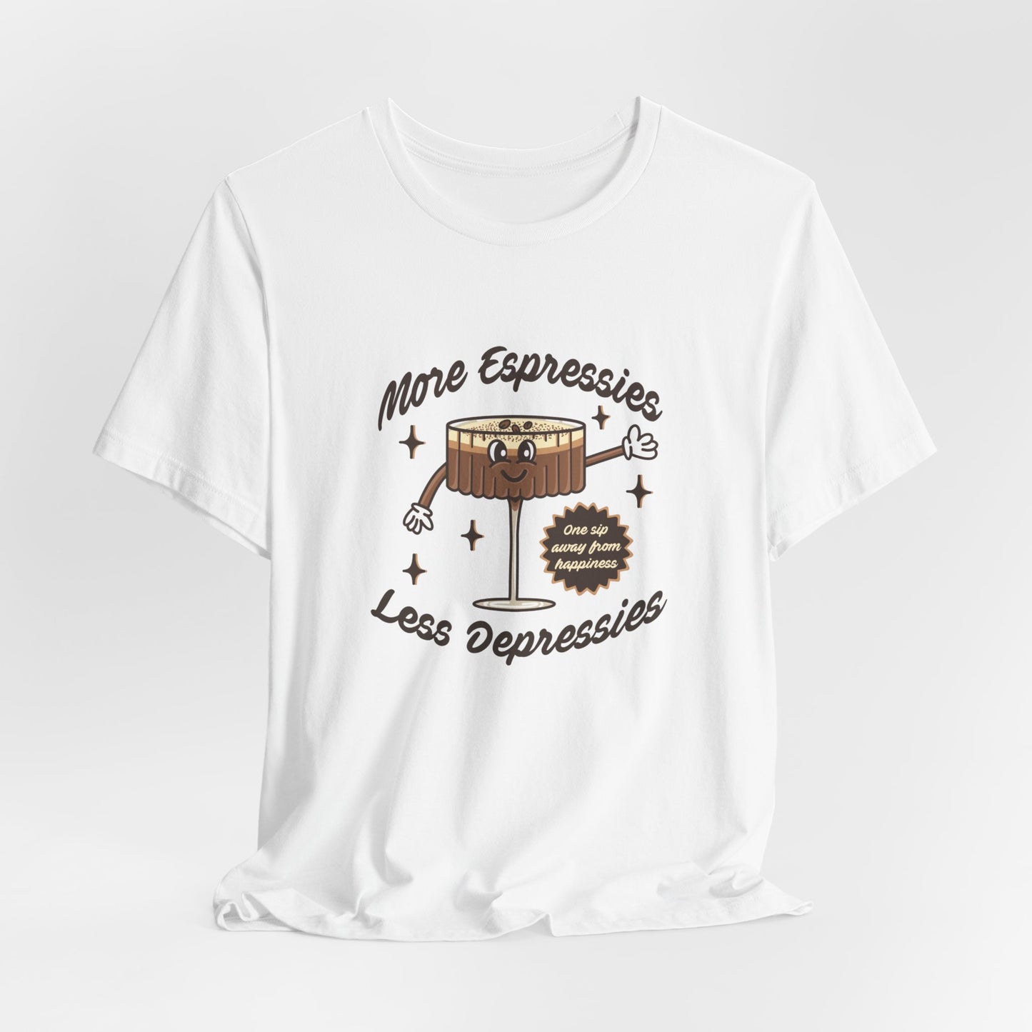 More Espressies Less Depressies T-Shirt