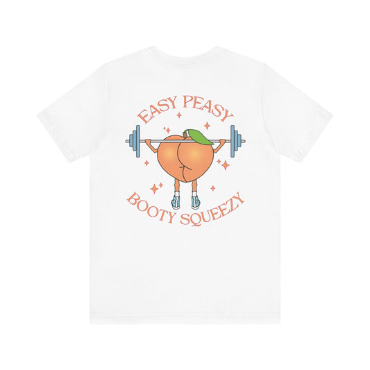 Easy Peasy Booty Squeezy T-Shirt