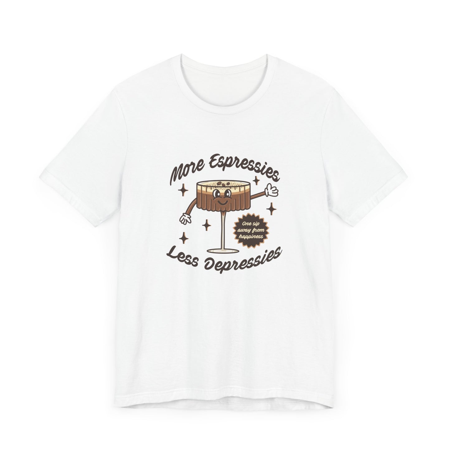 More Espressies Less Depressies T-Shirt