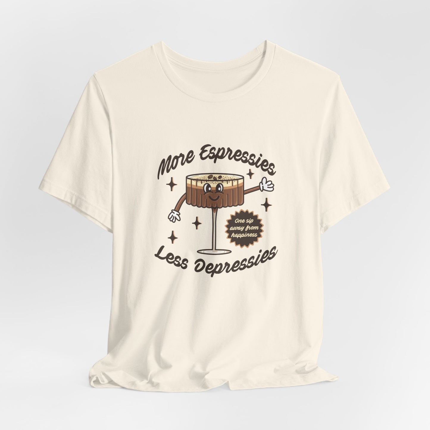 More Espressies Less Depressies T-Shirt