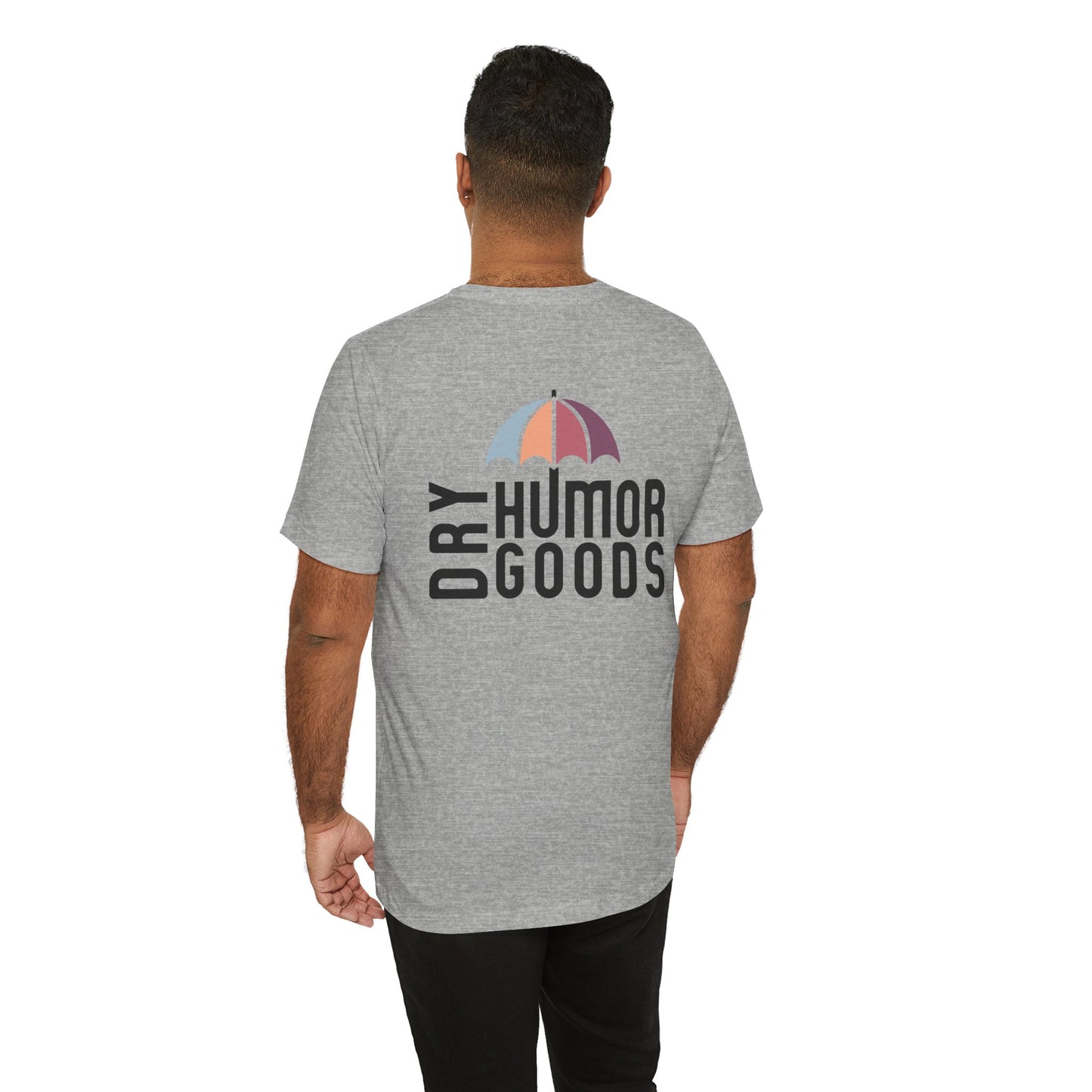 Dry Humor Goods™ T-Shirt