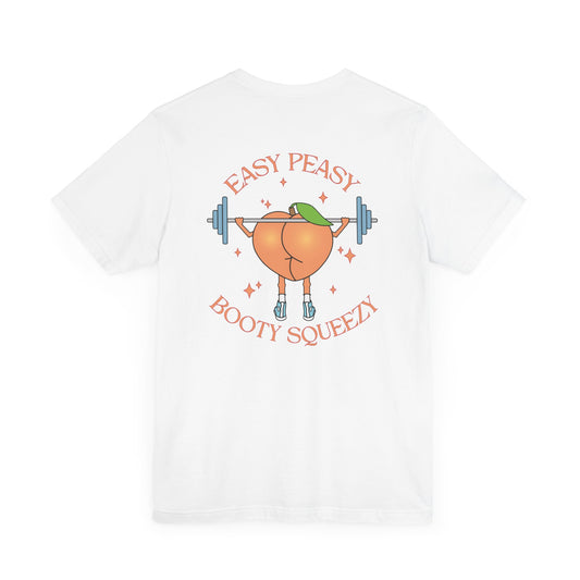 Easy Peasy Booty Squeezy T-Shirt